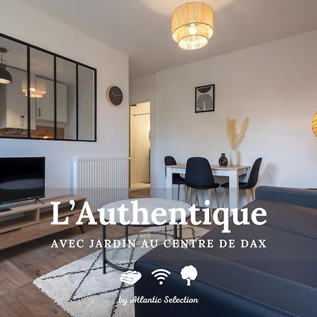 Atlantic Selection - L'Authentique - Centre Ville De Dax Avec Jardin ภายนอก รูปภาพ